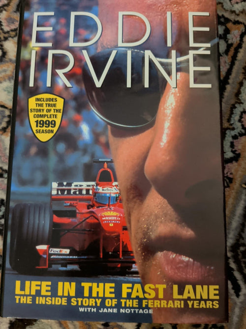 Eddie Irvine: Life in the Fast Lane – Ferrari Years – 1999 Hardback